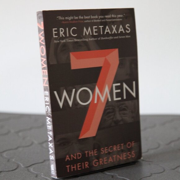 7 Women: And the Secret of Their Greatness by Eric Metaxas - Picture 1 of 4